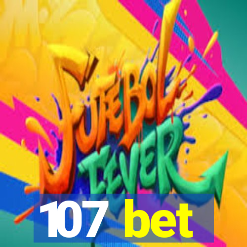 107 bet